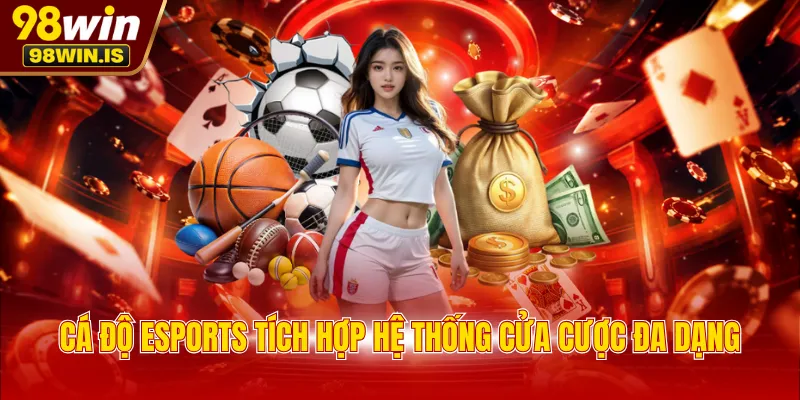 ca do esports tich hop he thong cua cuoc da dang Cá độ thể thao tích hợp hệ thống cửa cược đa dạng