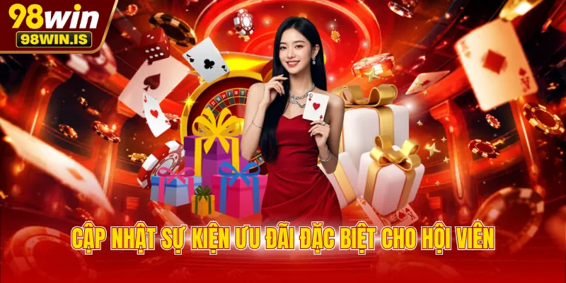 cap nhat su kien uu dai dac biet cho hoi vien Cập nhật sự kiện ưu đãi đặc biệt cho hội viên