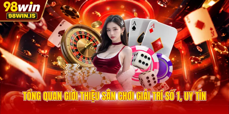 tong quan gioi thieu san choi giai tri so 1 uy tin Tổng quan giới thiệu sân chơi giải trí số 1, uy tín